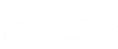 Wonderful Nightmare