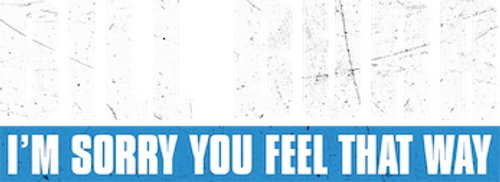 Bill Burr: I'm Sorry You Feel That Way logo