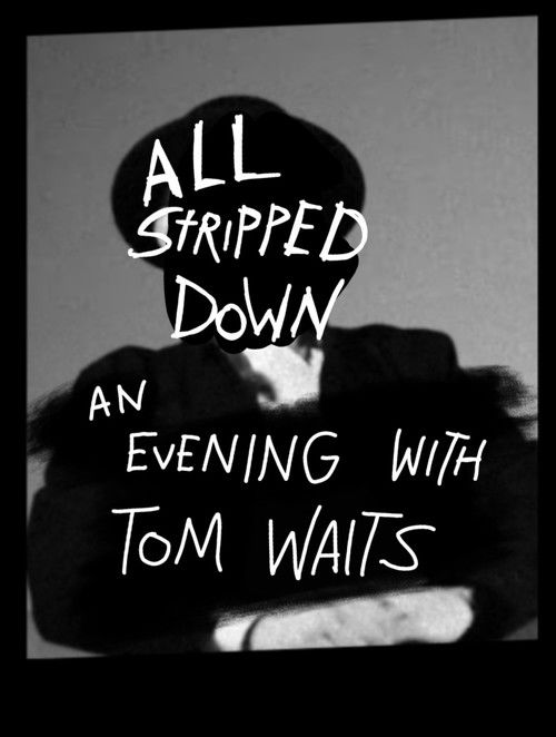 All Stripped Down- An Evening With Tom Waits poster