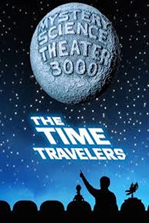 Mystery Science Theater 3000: The Time Travelers