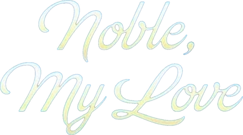 Noble, My Love