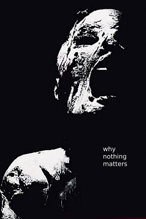 مشاهدة فيلم Why Nothing Matters : 2026 كامل بدون اعلانات