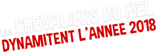 Les Chevaliers du fiel dynamitent l'année 2018