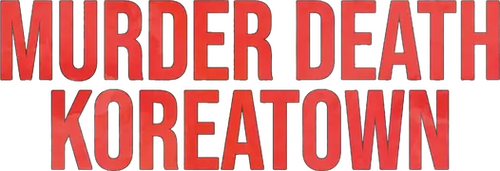 Murder Death Koreatown