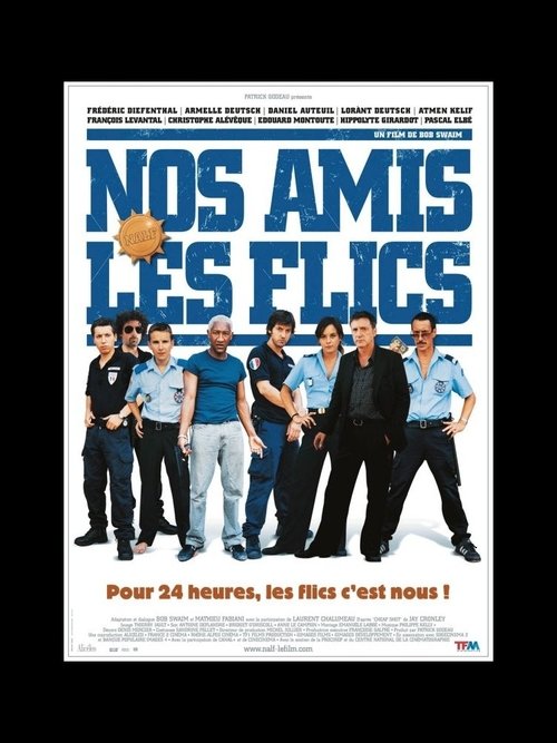 Nos amis les flics (2004)