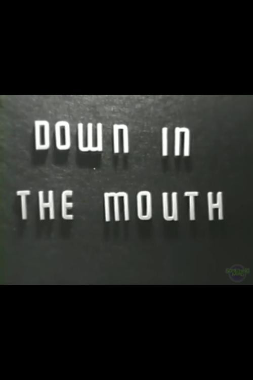 Down in the Mouth