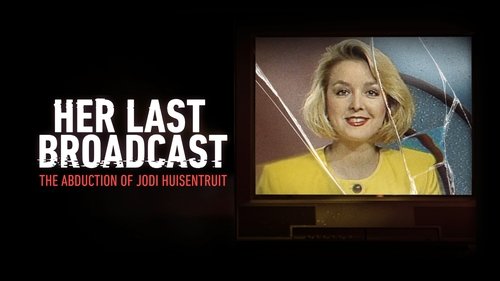 Her Last Broadcast: The Abduction of Jodi Huisentruit