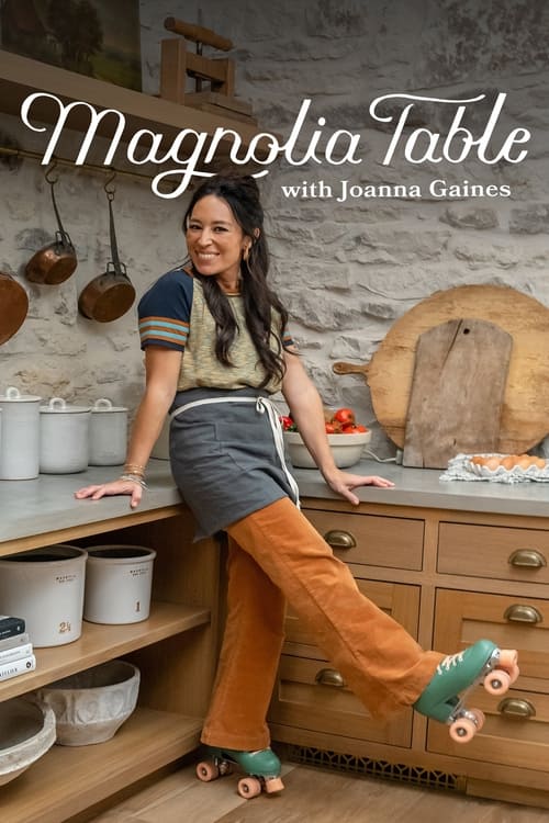 Magnolia Table with Joanna Gaines, S06 - (2022)