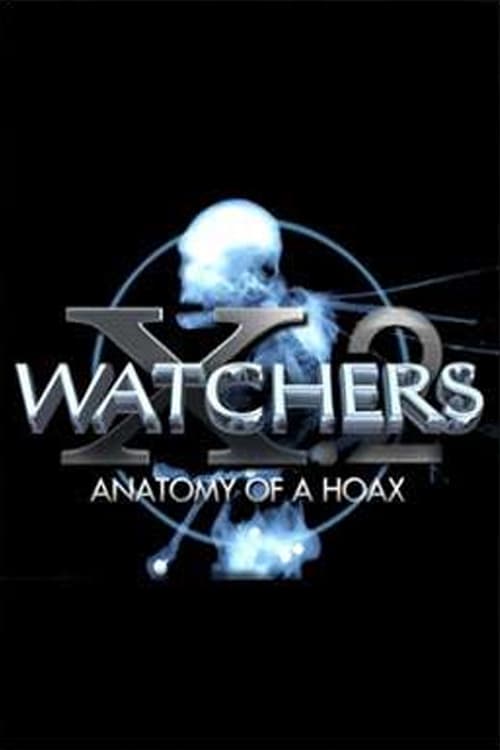 Watchers 10.2: Anatomy of a Hoax (2016)