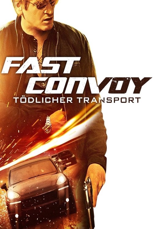 Fast Convoy - Tödlicher Transport 2016 Fast Convoy - Tödlicher Transport 2016