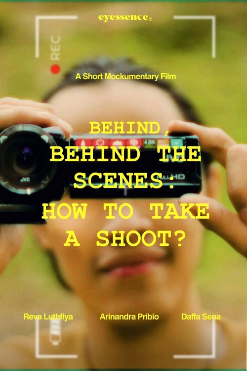Behind, Behind The Scenes: How To Take A Shoot? poster