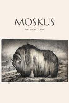 Moskus - Fortelling om et bilde poster