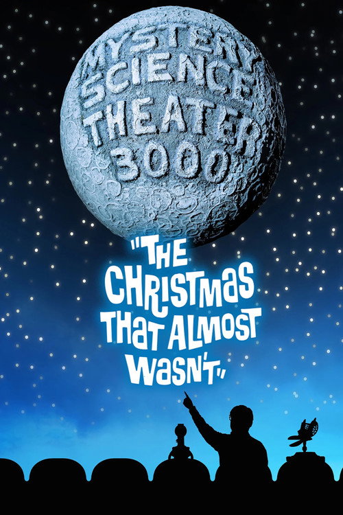 Mystery Science Theater 3000: The Christmas That Almost Wasn't poster