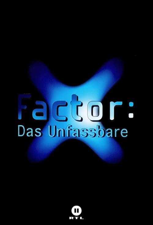 X-Factor - Das Unfassbare