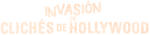 Invasión de clichés de Hollywood