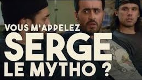 Vous m'appelez Serge le mytho ?