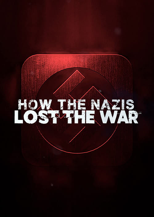 How the Nazis Lost the War poster