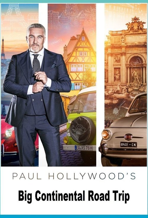 Paul Hollywood's Big Continental Road Trip (2017)