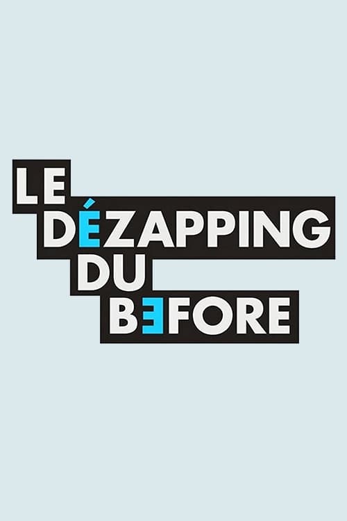 Poster Le Dézapping du Before