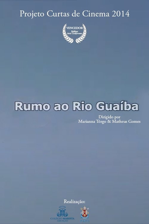 Rumo Ao Rio Guaíba (2014) poster