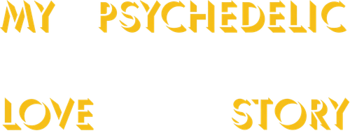 My Psychedelic Love Story