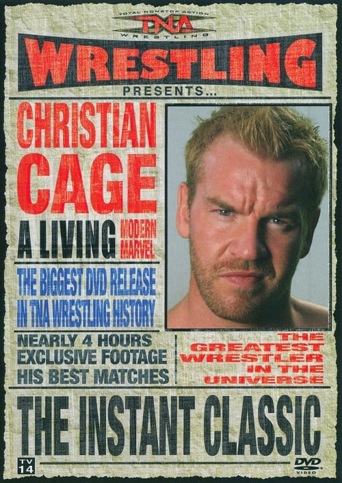 TNA Wrestling: Christian Cage - The Instant Classic Movie Poster Image