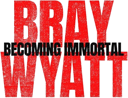 Bray Wyatt: Becoming Immortal