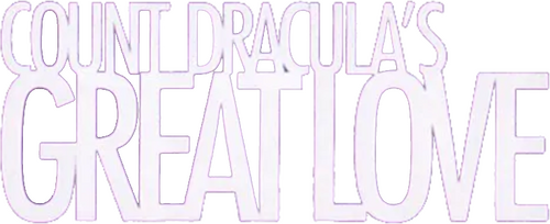 Count Dracula's Great Love