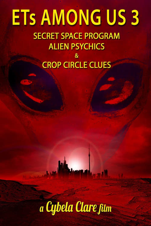 ETs Among Us 3: Secret Space Program, Alien Psychics & Crop Circle Clues poster