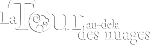 LA TOUR AU-DELÀ DES NUAGES
