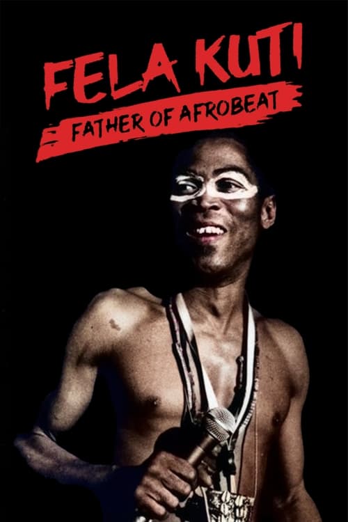 Fela Kuti: Father of Afrobeat Movie Poster Image