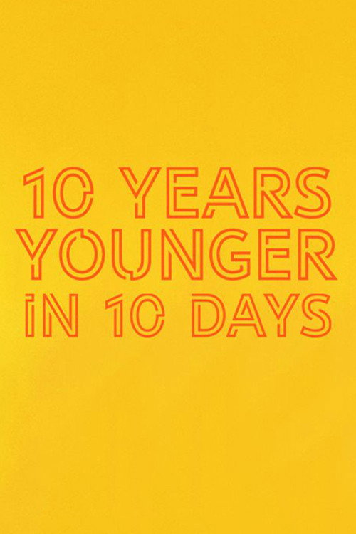 10 Years Younger in 10 Days poster