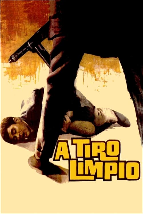 A tiro limpio poster