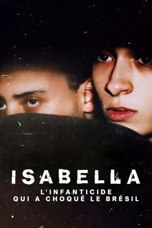 Poster image du film Isabella : L'Infanticide qui a choqué le Brésil Isabella : L'Infanticide qui a choqué le Brésil