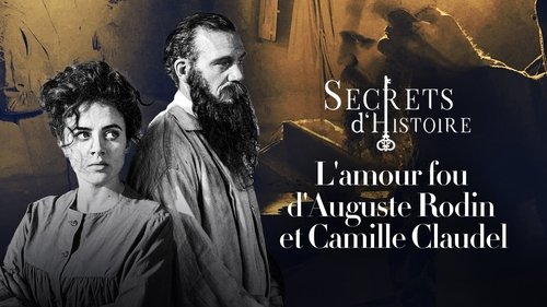 L'amour fou d'Auguste Rodin et Camille Claudel