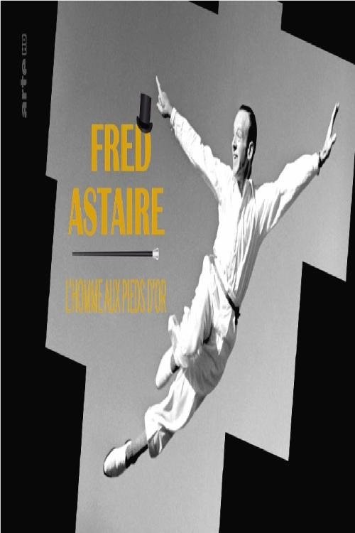 Fred Astaire, l'homme aux pieds d'or 2017