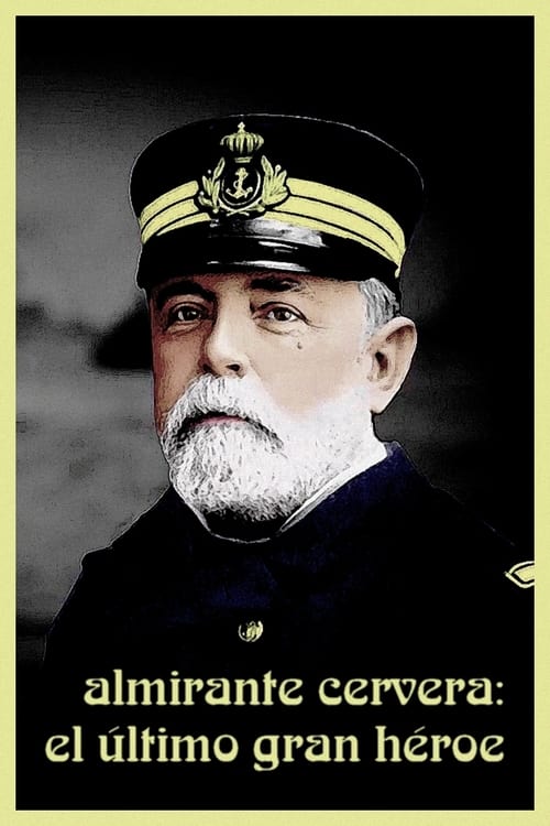 Almirante Cervera: el último gran héroe poster