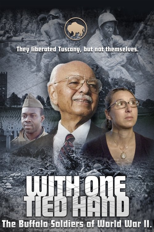 With One Tied Hand: The Buffalo Soldiers Of World War II poster