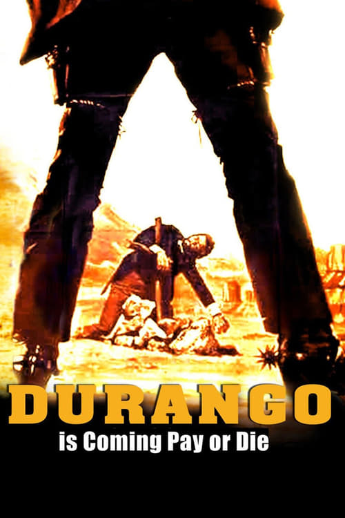 Durango Is Coming, Pay or Die Movie Poster Image