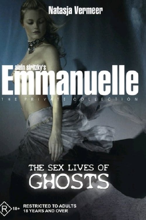 Emmanuelle - The Private Collection: The Sex Lives Of Ghosts movie poster player