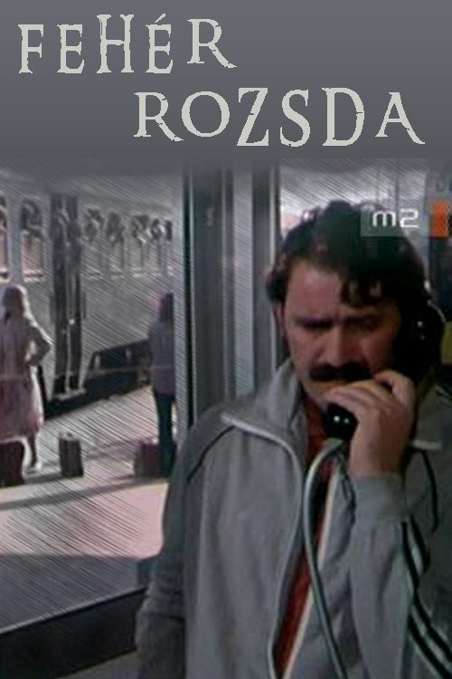 Fehér rozsda movie poster player