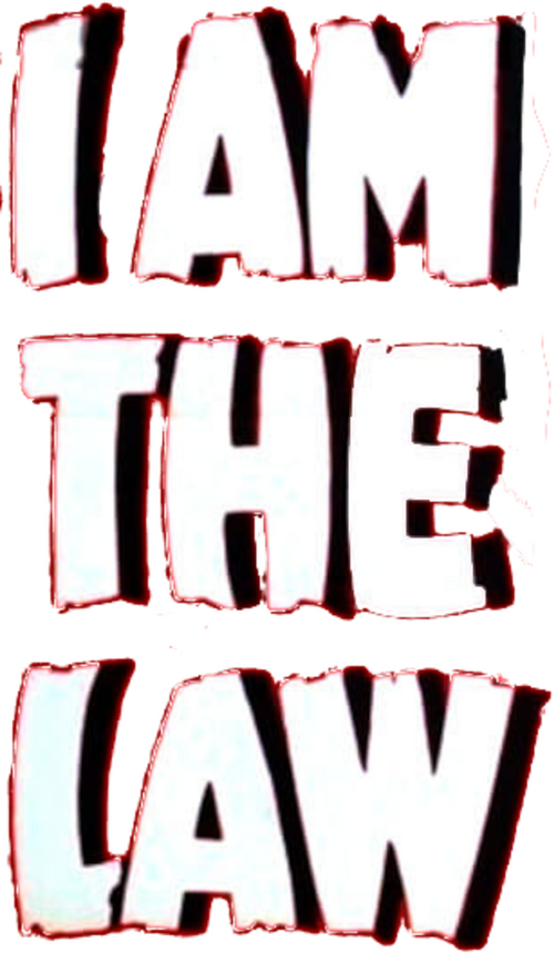 I Am the Law