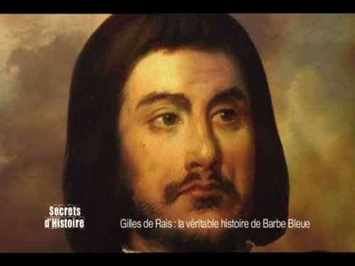 Gilles de Rais, la véritable histoire de Barbe Bleue