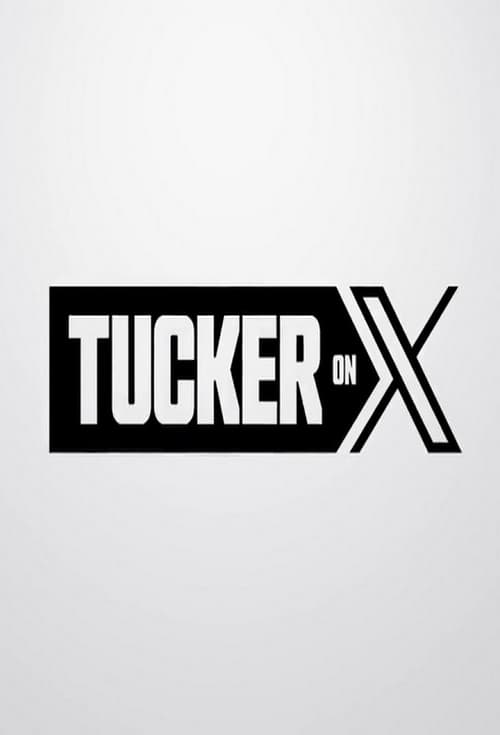 Tucker on X (2023)