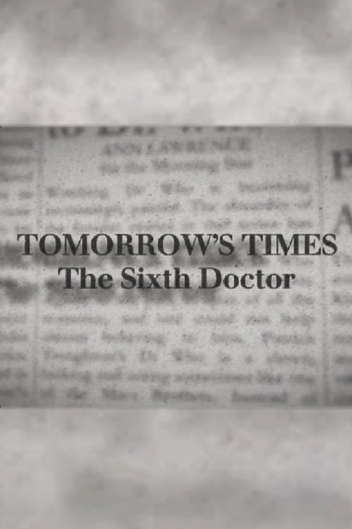 Tomorrow's Times: The Sixth Doctor Poster
