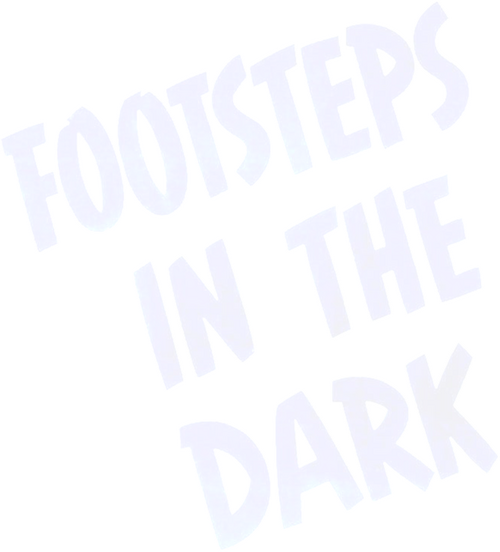 Footsteps in the Dark