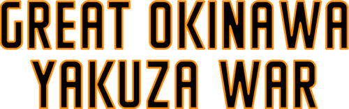 The Great Okinawa Yakuza War