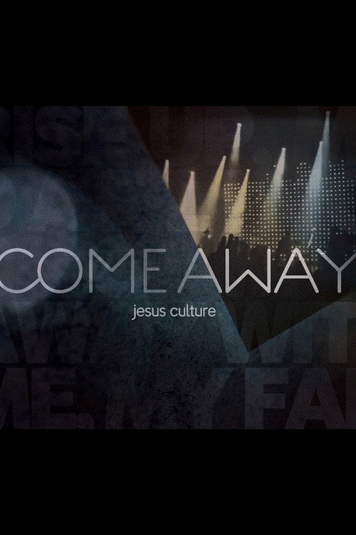 Jesus Culture - Come Away