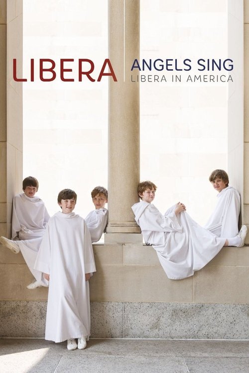 Angels Sing: Libera in America (2014) poster