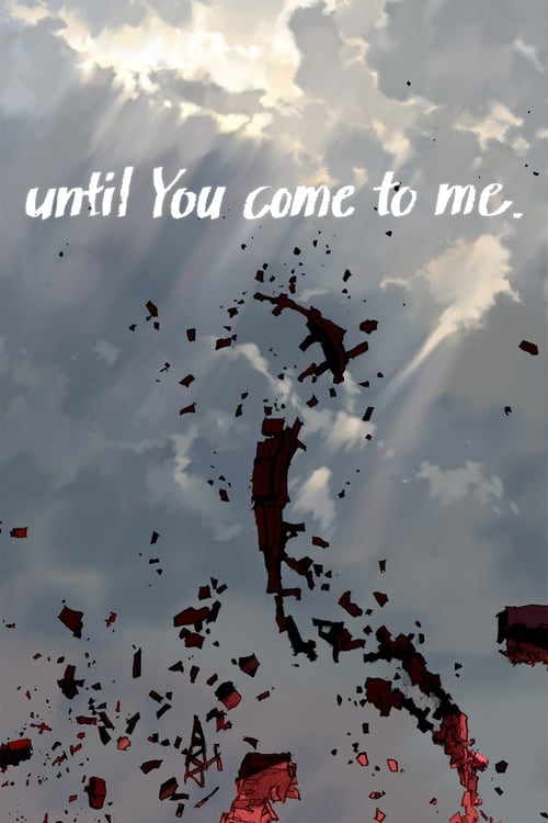 until You come to me. (2014) poster